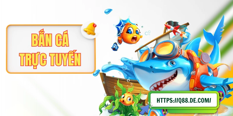 Bắn Cá Trực Tuyến - Thể Loại Game Đổi Thưởng Triệu Người Mê