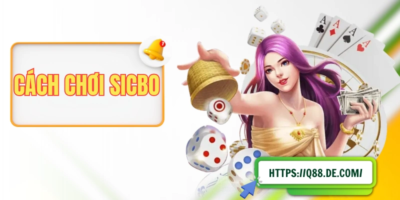 5 Phút Đọc Hiểu Cách Chơi Sicbo Tại Casino Của Nhà Cái Q88