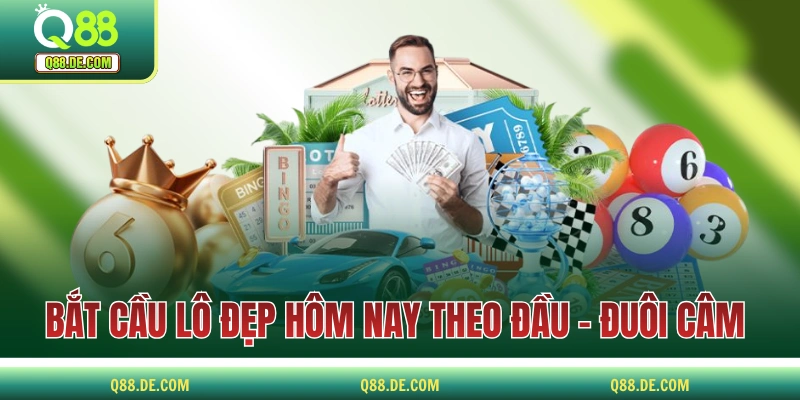 Cầu Lô Đẹp Hôm Nay Và 7+ Phương Thức Soi Ít Người Biết Cách bắt cầu lô đẹp hôm nay theo đầu - đuôi câm