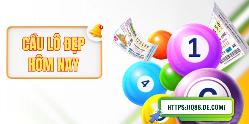 Cầu Lô Đẹp Hôm Nay Và 7+ Phương Thức Soi Ít Người Biết