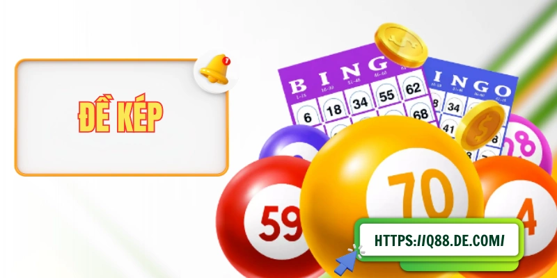 Đề Kép - Định Nghĩa, Phân Loại Và Cách Bắt Con Kép Hiệu Quả