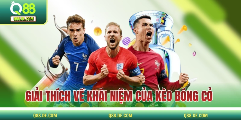 Giải thích về khái niệm của kèo bóng cỏ