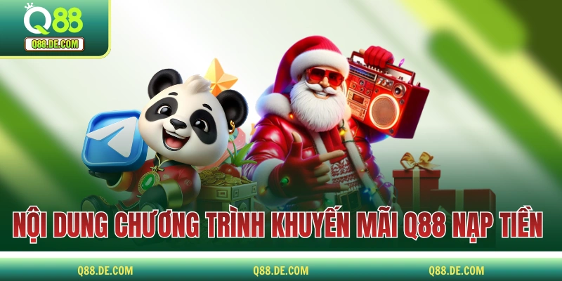 Khuyến Mãi Q88 - 3+ Chương Trình Ưu Đãi Cực Hot, Dễ Tham Gia Nội dung các chương trình khuyến mãi Q88 nạp tiền