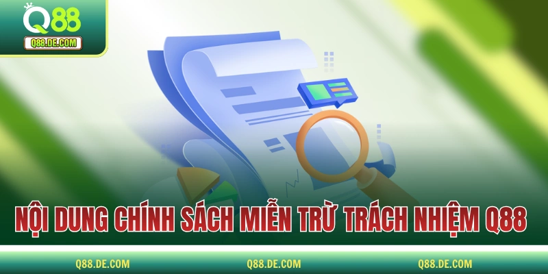 Miễn Trừ Trách Nhiệm Và Giới Hạn Khả Năng Của Nhà Cái Q88 Nội dung chính sách miễn trừ trách nhiệm tại Q88