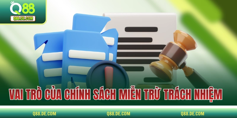 Miễn Trừ Trách Nhiệm Và Giới Hạn Khả Năng Của Nhà Cái Q88 Vai trò của chính sách miễn trừ trách nhiệm Q88