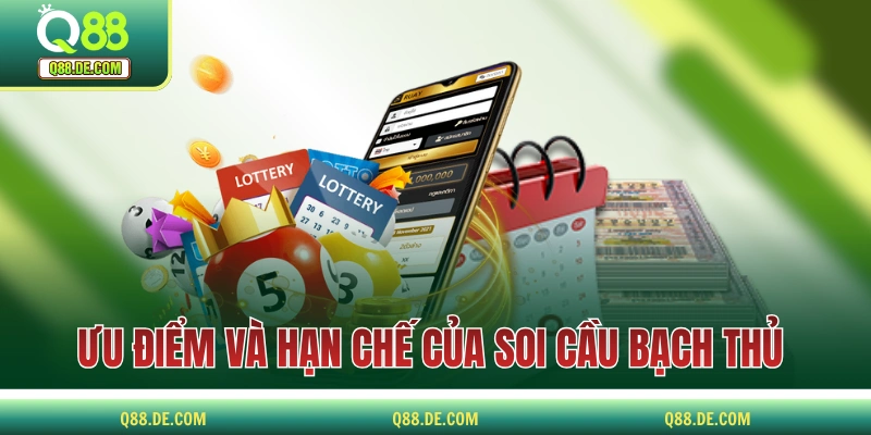 Soi Cầu Bạch Thủ Chuẩn Xác Để Về Bờ Thành Công Mỗi Ngày Tìm hiểu ưu điểm và hạn chế của soi bạch thủ lô
